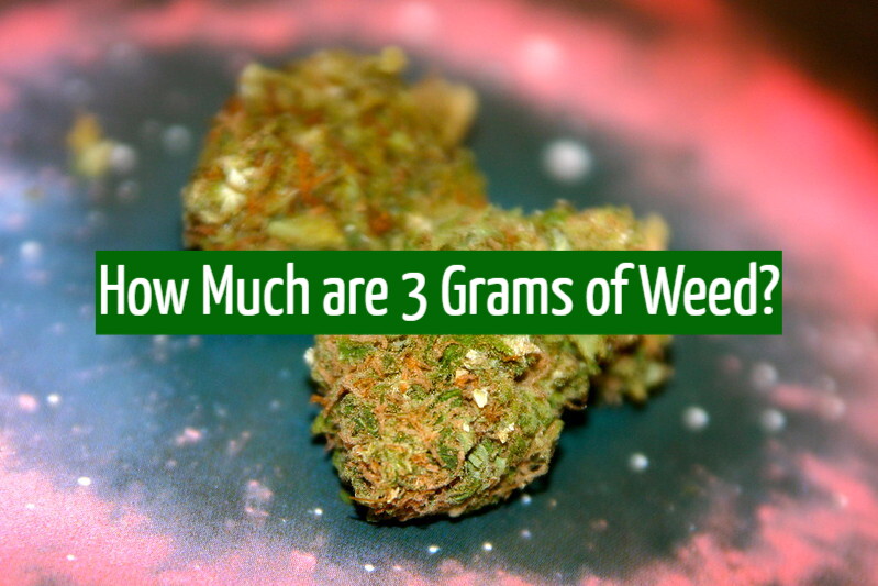 How Much are 3 Grams of Weed?