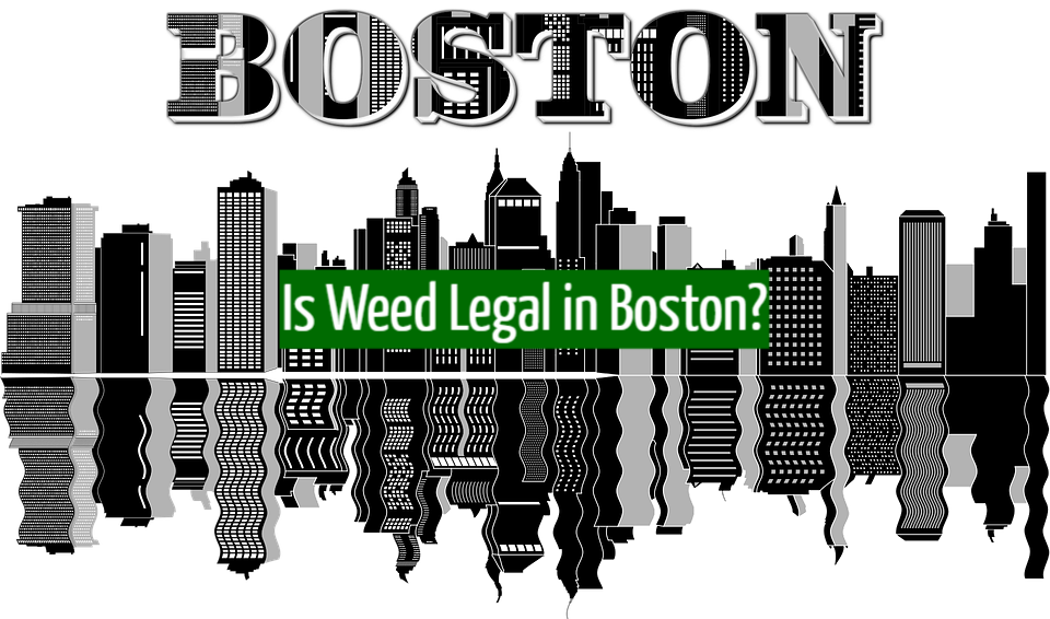 Is Weed Legal in Boston?