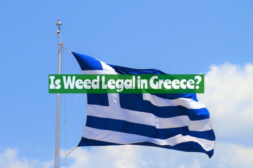 Is Weed Legal in Greece?